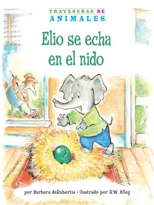 cover image of Elio se echa en el nido (Eddie Elephant's Exciting Egg-Sitting)